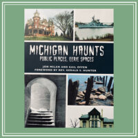 Michigan Haunts: Public Places, Eerie Spaces